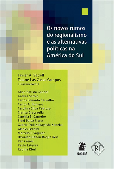 Os novos rumos do regionalismo e as alternativas políticas na América do Sul